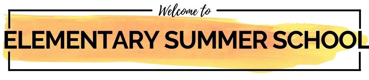 Welcome to Elementary Summer School